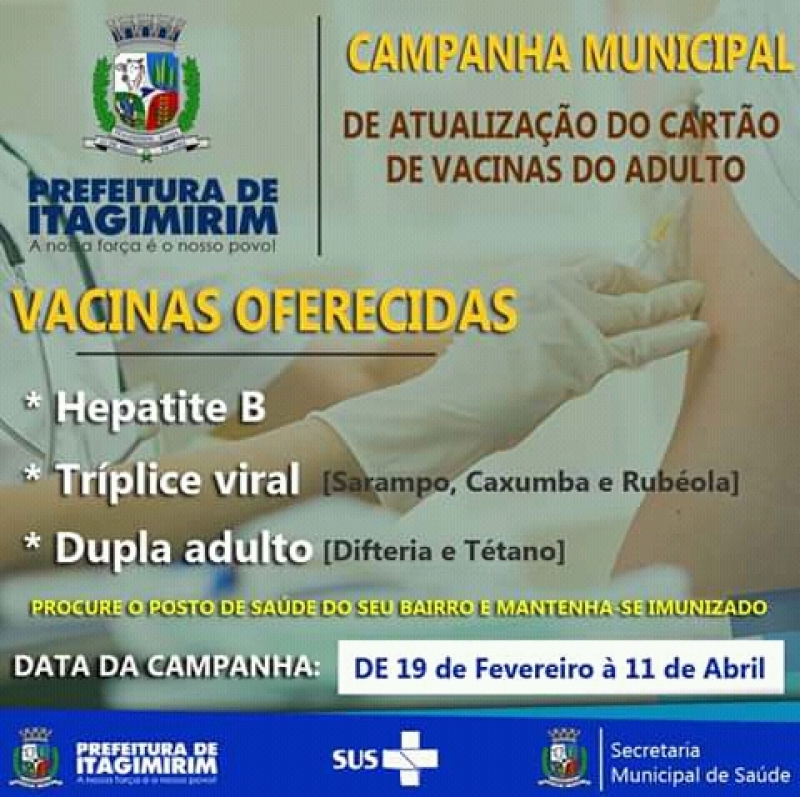 <br />
Essa campanha tem o objetivo imunizar a população do município e, atualizar o cartão de vacinação do adulto. (Ascom-Itagimirim)