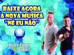 André Lima e Rafael lançam música nova que promete estourar nas paradas